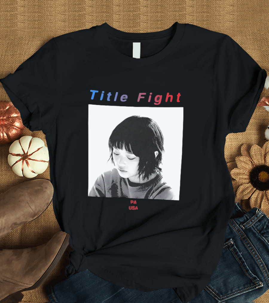 Title Fight PA USA Hanni If I Said Your Name 27 Times Would That Bring You Back To Life T-Shirt