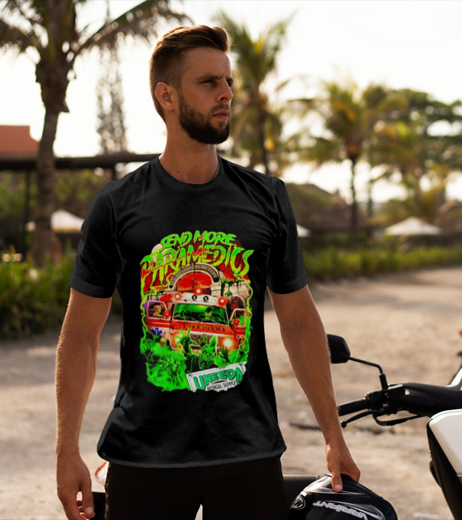 Send More Paramedics Ambulance At Resurrection Cemetery Uneeda Medical Supply T-Shirt