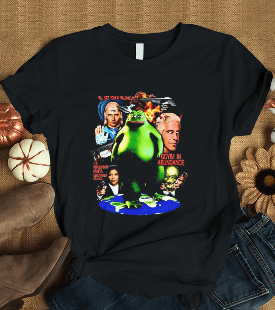Pepe The Frog See You In Valhalla Frazzledrip Khazarian Mafia Goyim In Abundance T-Shirt