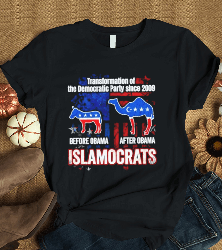 Transformation Of The Democratic Party Since 2009 Before Obama After Obama Islamocrats T-Shirt