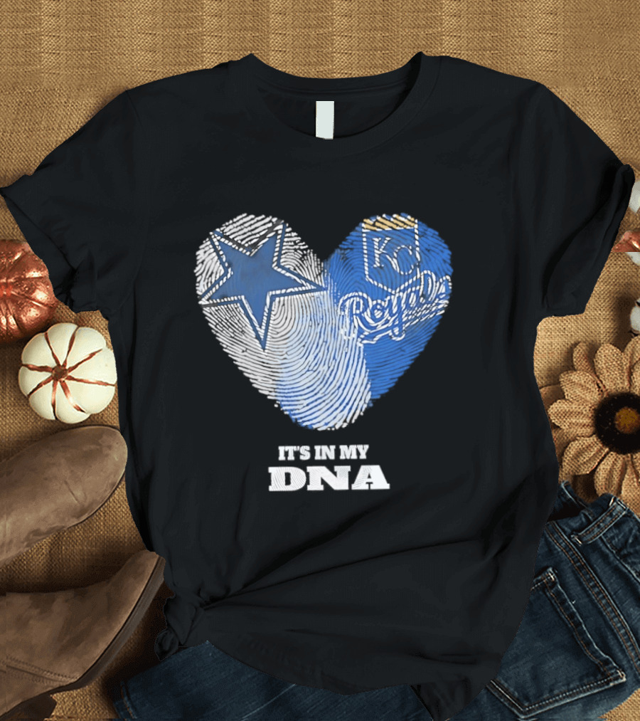 Dallas Cowboys Kansas City Royals Heart It's In My DNA T-Shirt