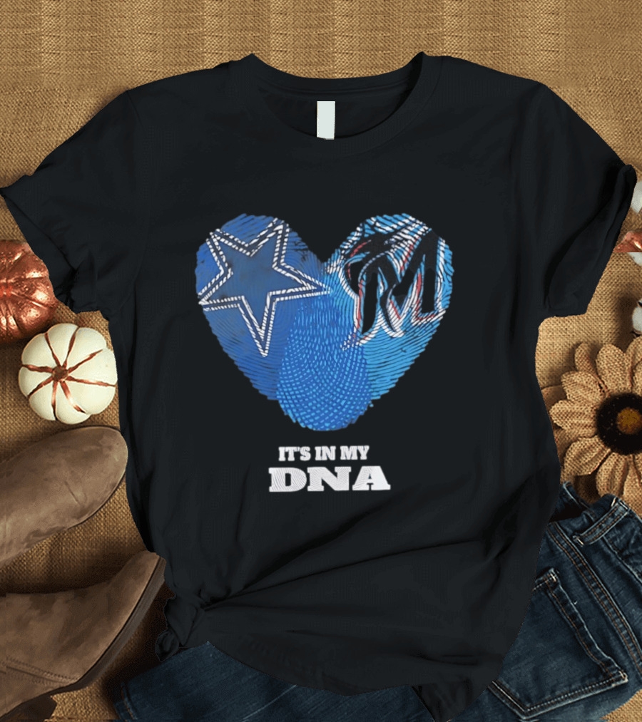 Dallas Cowboys Star And Miami Marlins Heart It's In My DNA T-Shirt