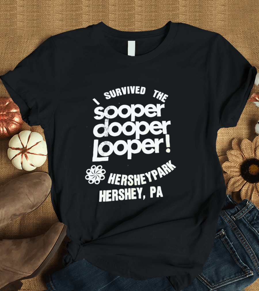 I Survived The Sooper Dooper Looper Hersheypark Hershey PA T-Shirt