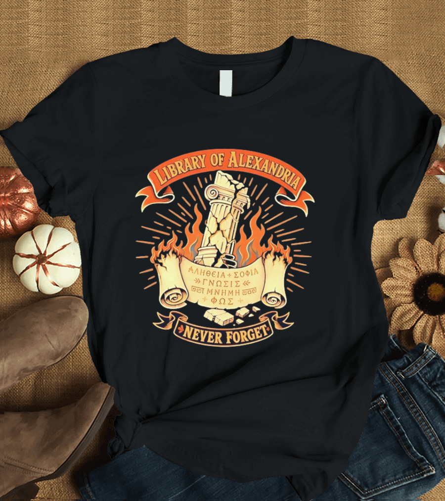 Library Of Alexandria Never Forget Alitheia Sophia Gnosis Ancient Knowledge Flame Pillar T-Shirt