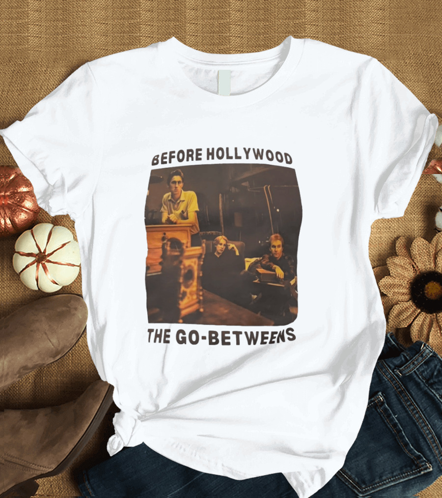Before Hollywood The Go Betweens Indie Rock Band Image T-Shirt