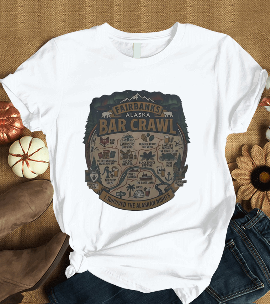 Fairbanks Alaska Bar Crawl I Survived The Alaskan Nights T-Shirt