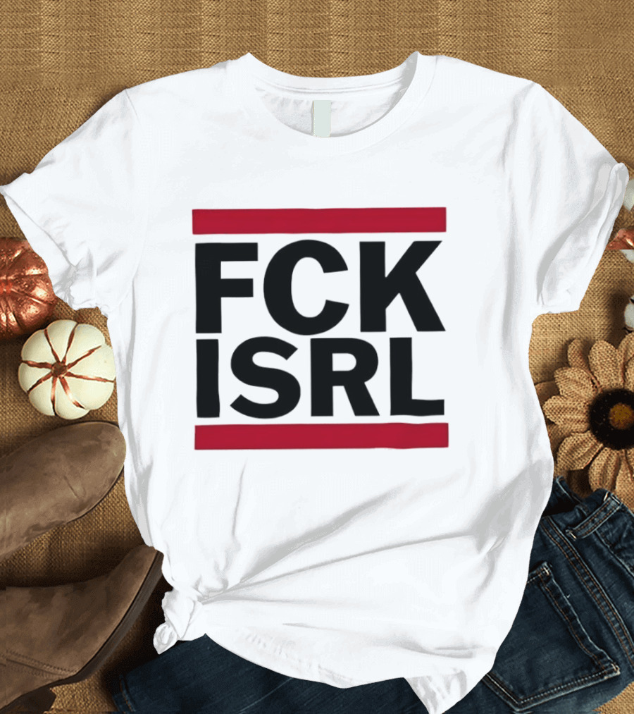 Fck Isrl Political Protest T-Shirt