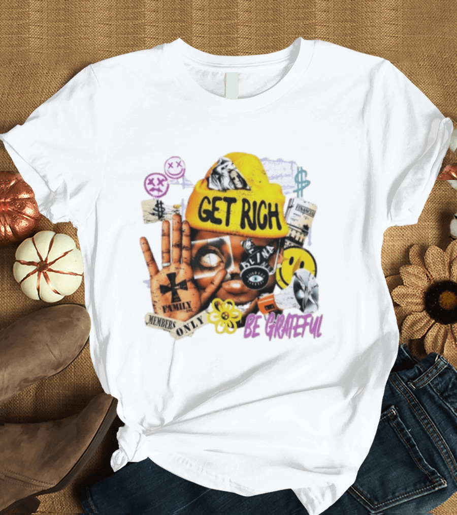 Get Rich Be Grateful Family 1st Members Only Collage Smiley Hand Signs T-Shirt