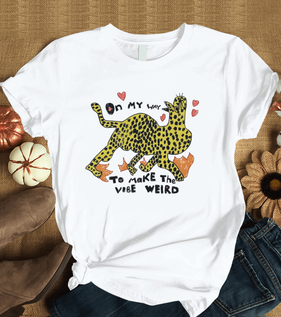 On My Way To Make The Vibe Weird Leopard Humor Illustration With Hearts And Flames T-Shirt