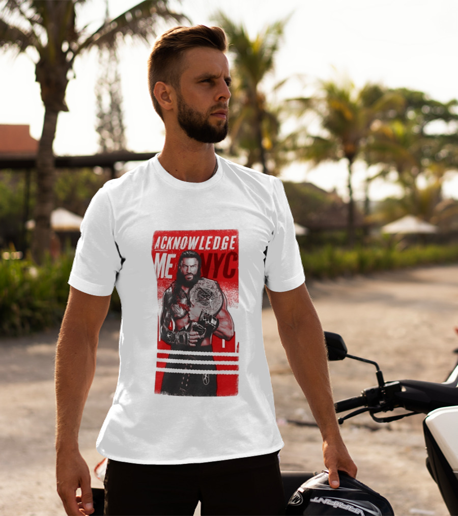 Roman Reigns Acknowledge Me NYC 2026 Championship Edition T-Shirt