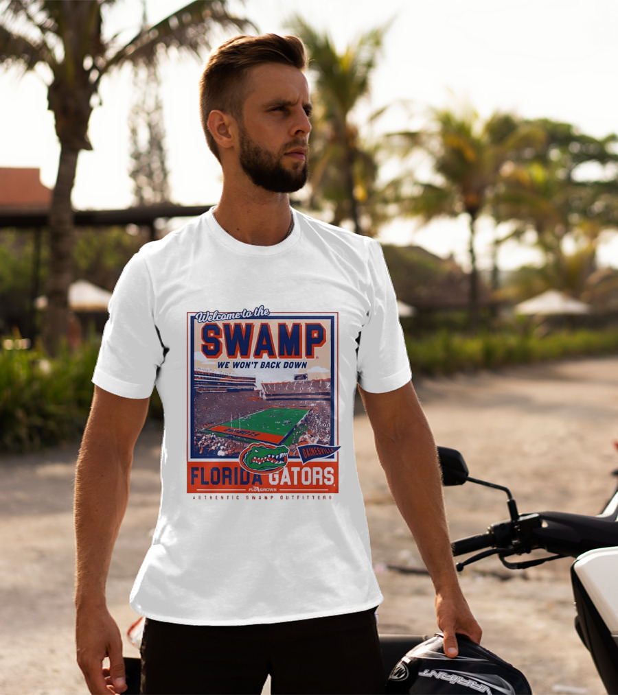Welcome To The Swamp We Won't Back Down Florida Gators Gainesville T-Shirt