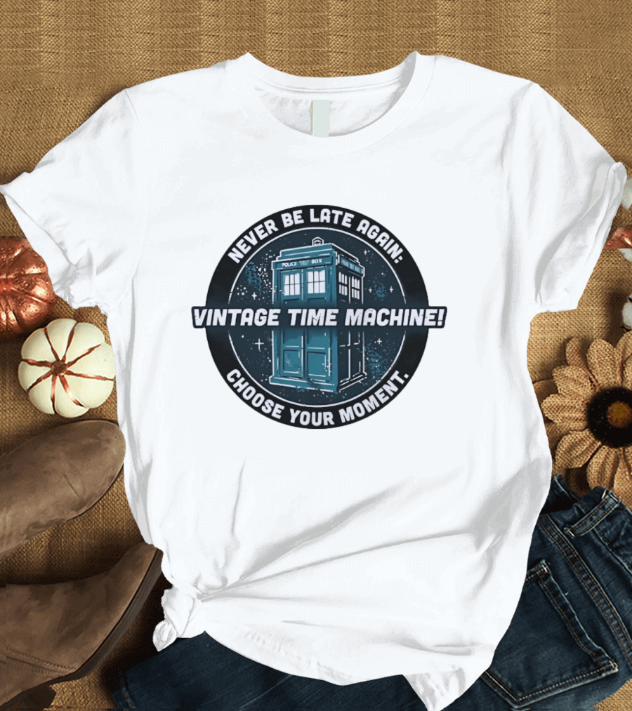 Never Be Late Again Vintage Time Machine Choose Your Moment T-Shirt