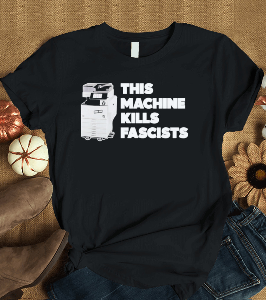 This Machine Kills Fascists Photocopier T-Shirt