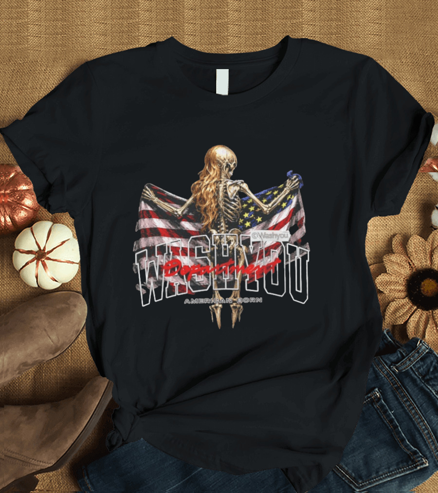 Washyou Department Skeleton Holding American Flag American Born T-Shirt