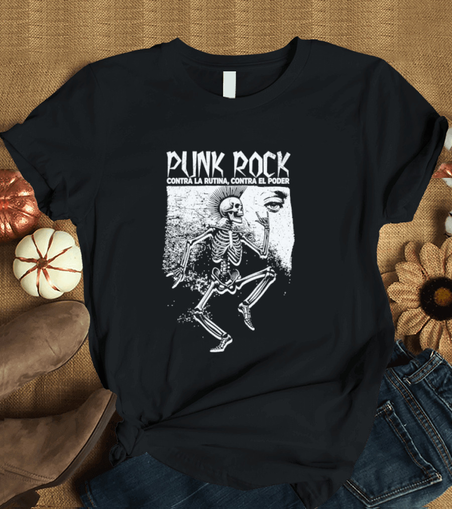 Punk Rock Contra La Rutina Contra El Poder Skeleton Dance T-Shirt