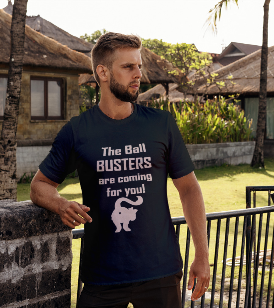 The Ball Busters Are Coming For You Bold Cat T-Shirt