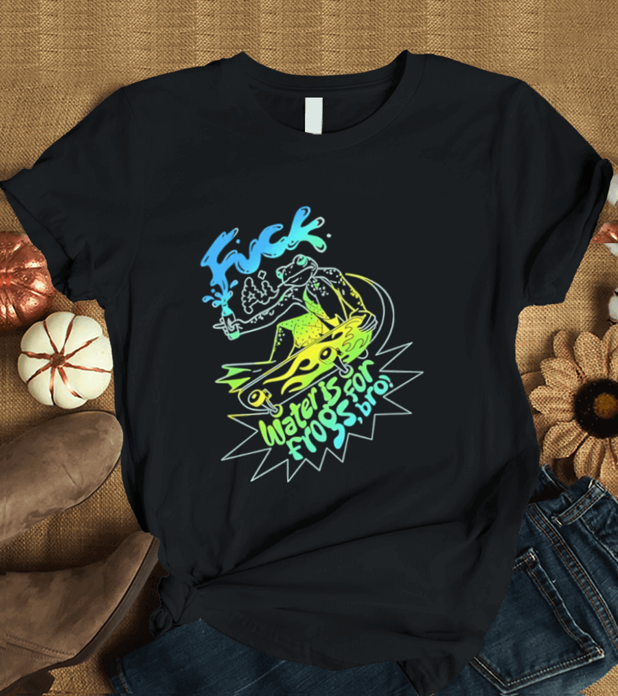 Fuck AI Water Is For Frogs Bro Skateboarding Frog T-Shirt