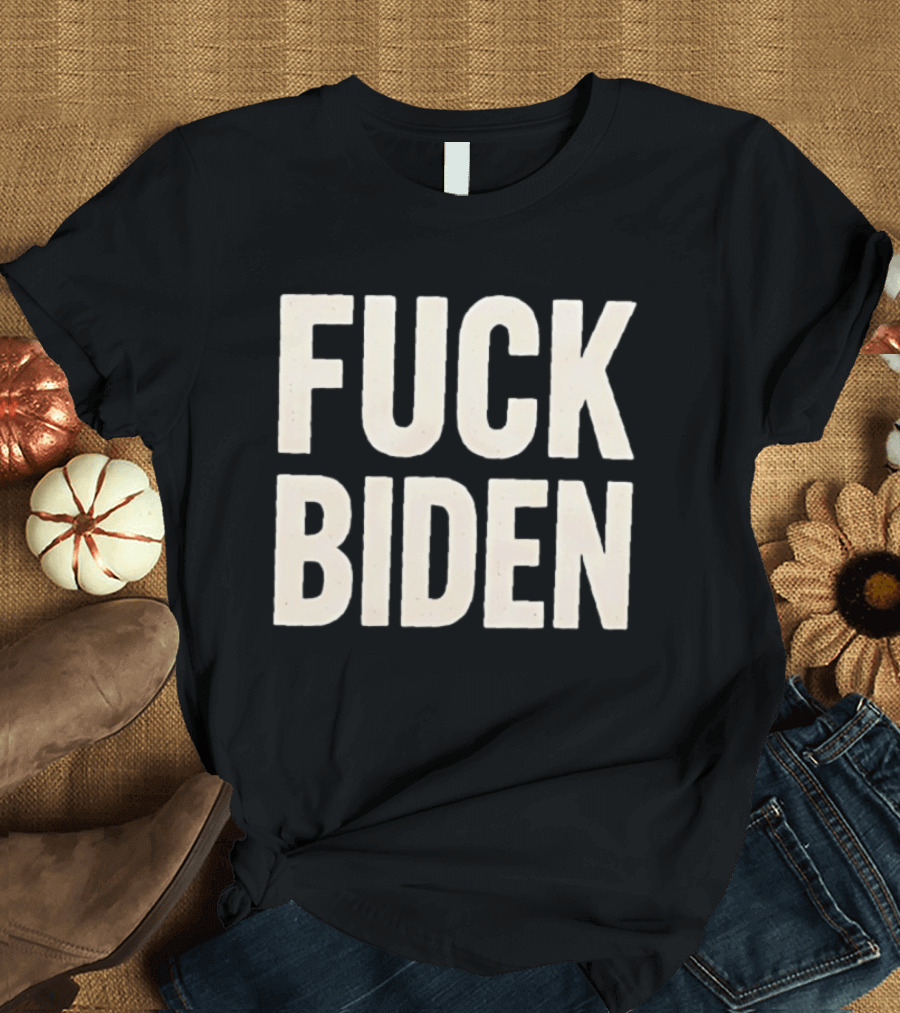 Fuck Biden Political Protest T-Shirt