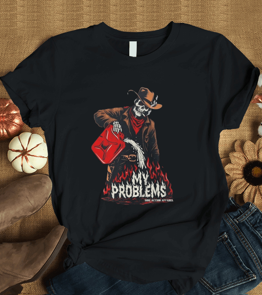 Fueling My Problems Skeleton Cowboy Side Action T-Shirt
