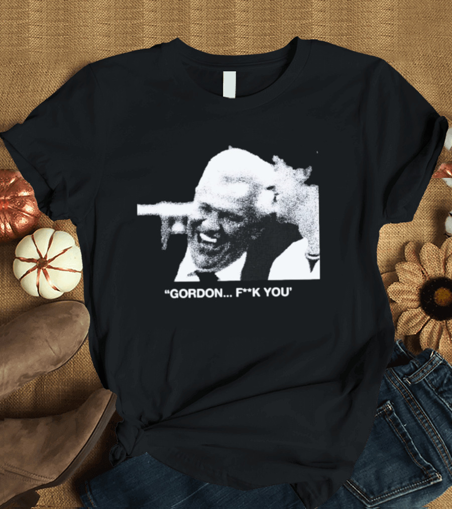 Gordon Ramsay Hell's Kitchen Quote F**k You T-Shirt