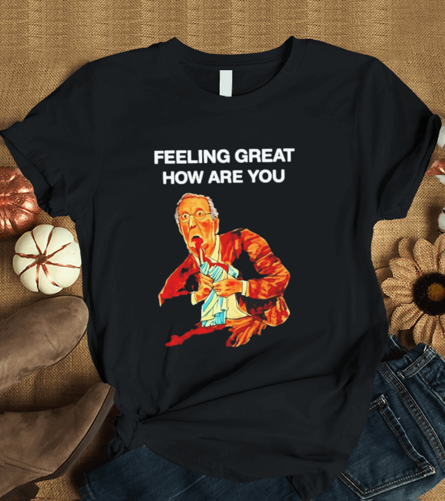 Mitch McConnell Feeling Great How Are You Image T-Shirt