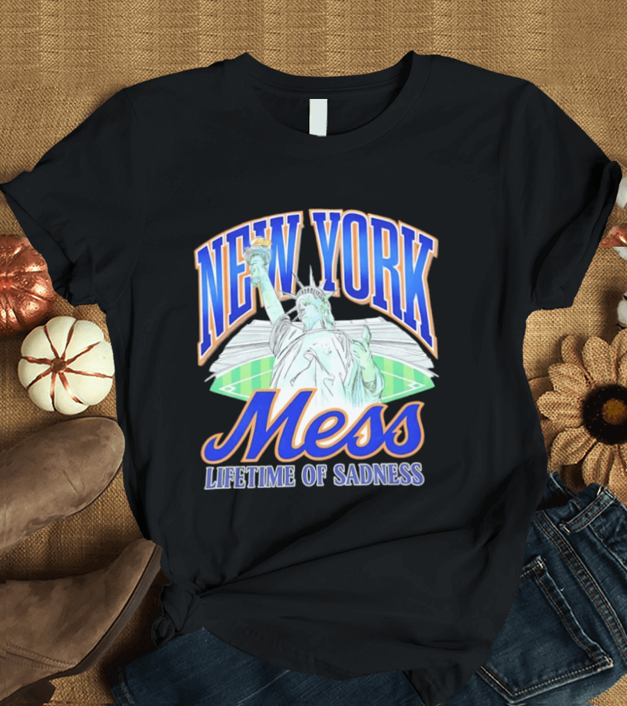 New York Mess Lifetime Of Sadness Baseball Statue Of Liberty T-Shirt