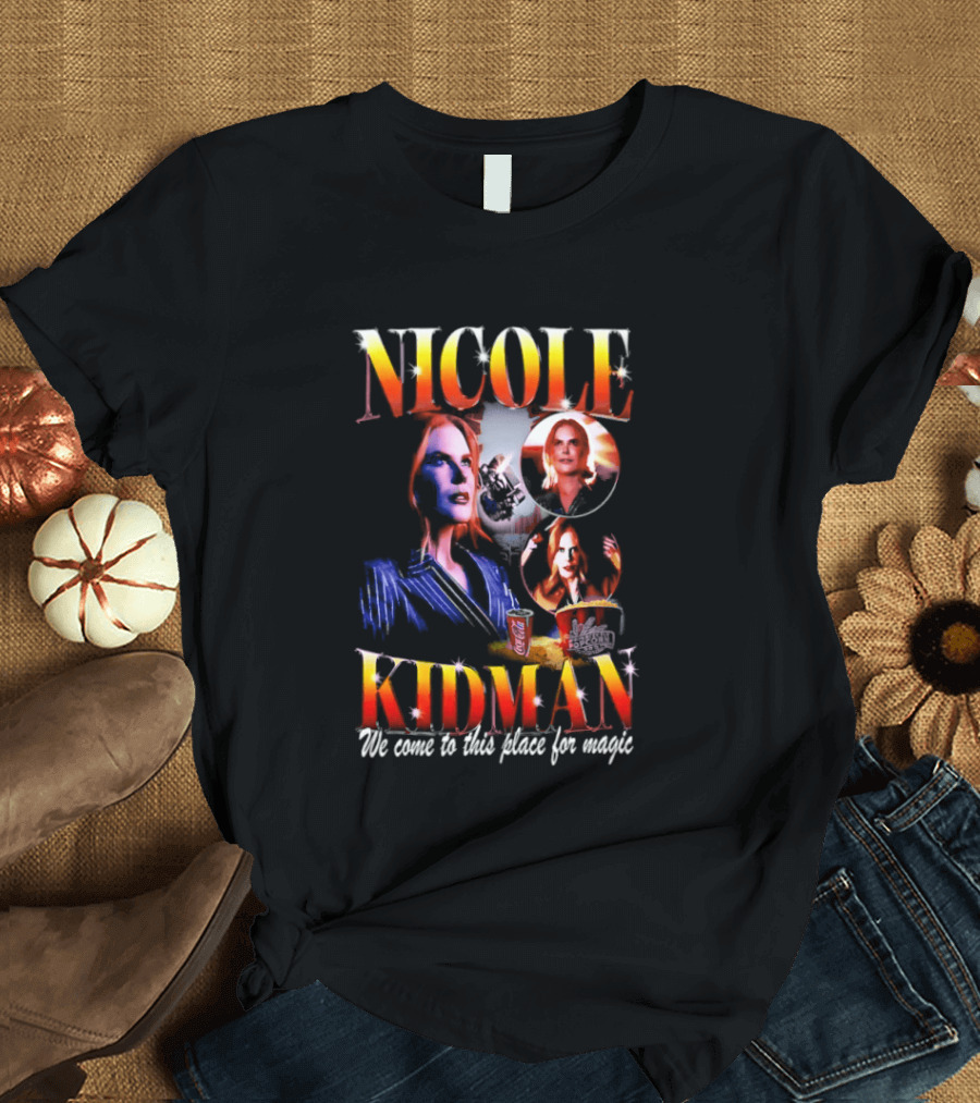 Nicole Kidman We Come To This Place For Magic Cinema T-Shirt