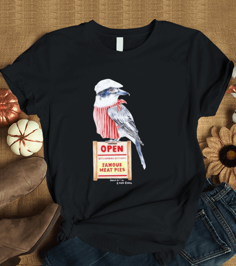 Basil The Butcher Bird Open Butcherbird Butchers Famous Meat Pies Display T-Shirt