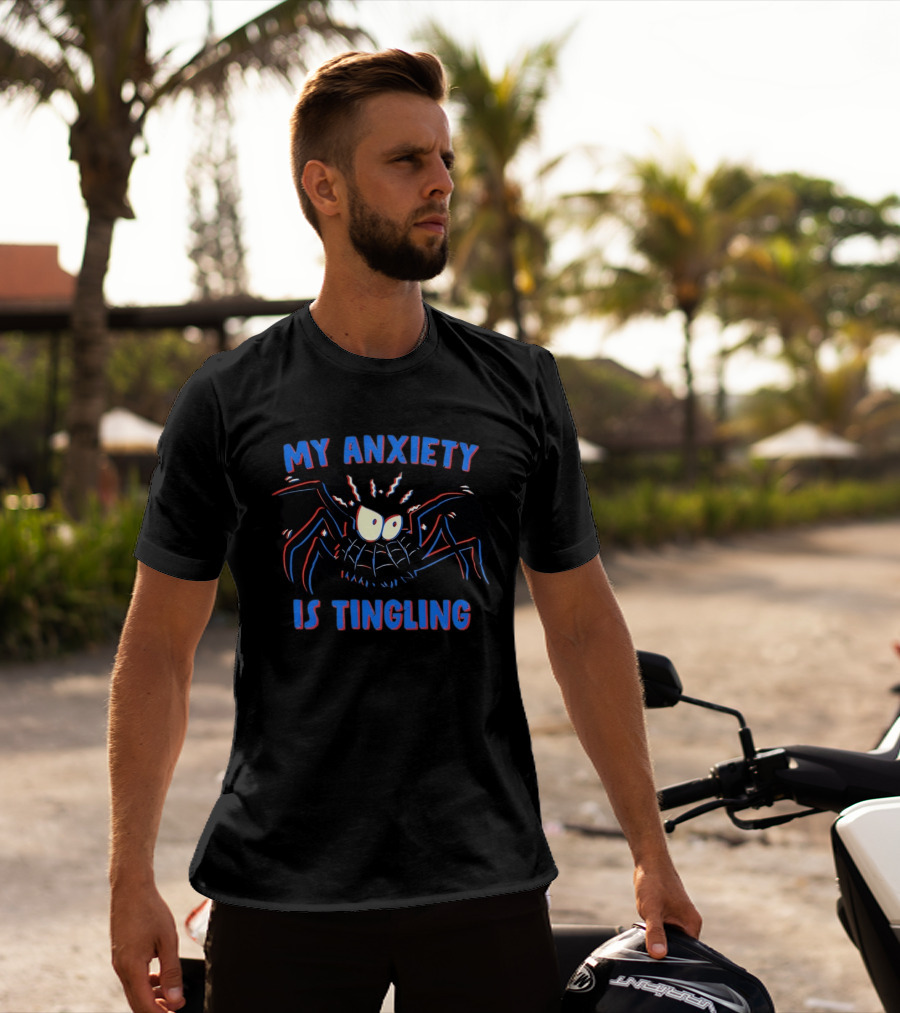 My Anxiety Is Tingling Funny Spider T-Shirt