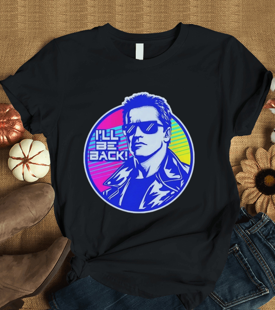 I'll Be Back Terminator Retro Neon T-Shirt