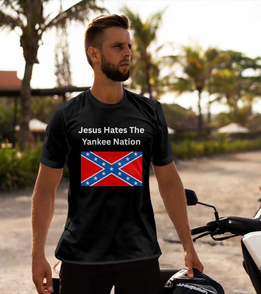 Jesus Hates The Yankee Nation Confederate Flag T-Shirt