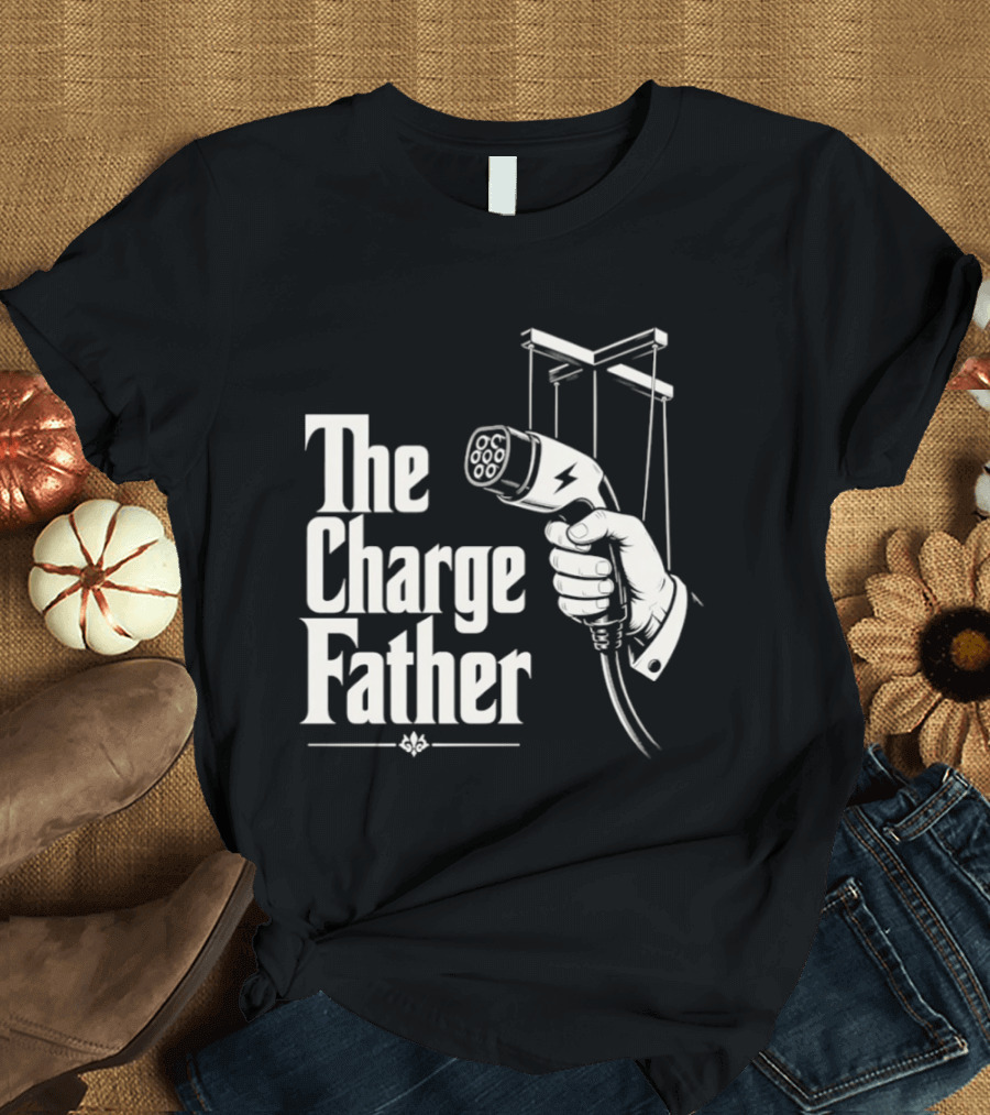 The Charge Father EV Charger Plug Parody Eco Friendly Transport T-Shirt