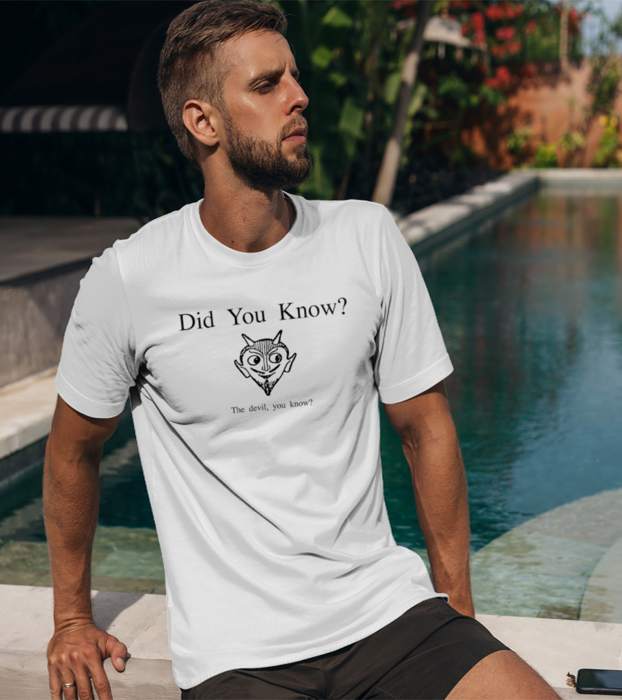 Did You Know The Devil You Know Cartoon Head T-Shirt