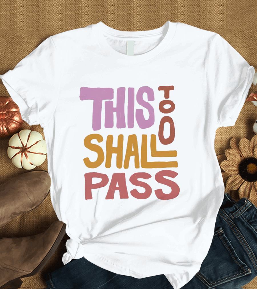 Rachel Platten This Too Shall Pass Positive Encouragement T-Shirt
