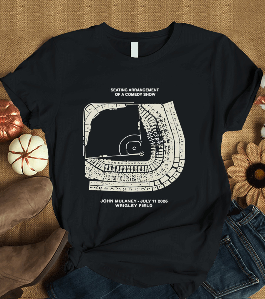 Seating Arrangement Of A Comedy Show John Mulaney July 11 2026 Wrigley Field T-Shirt