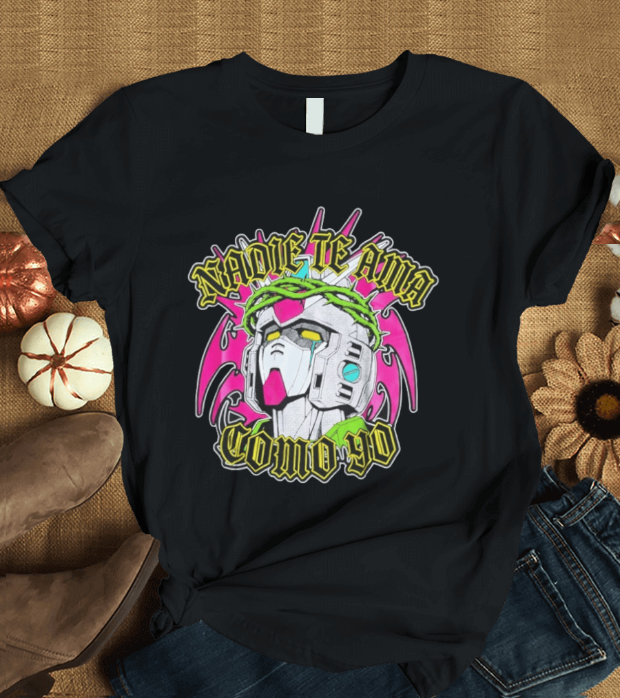 Nadie Te Ama Como Yo Gundam Robot Crown Of Thorns Anime T-Shirt