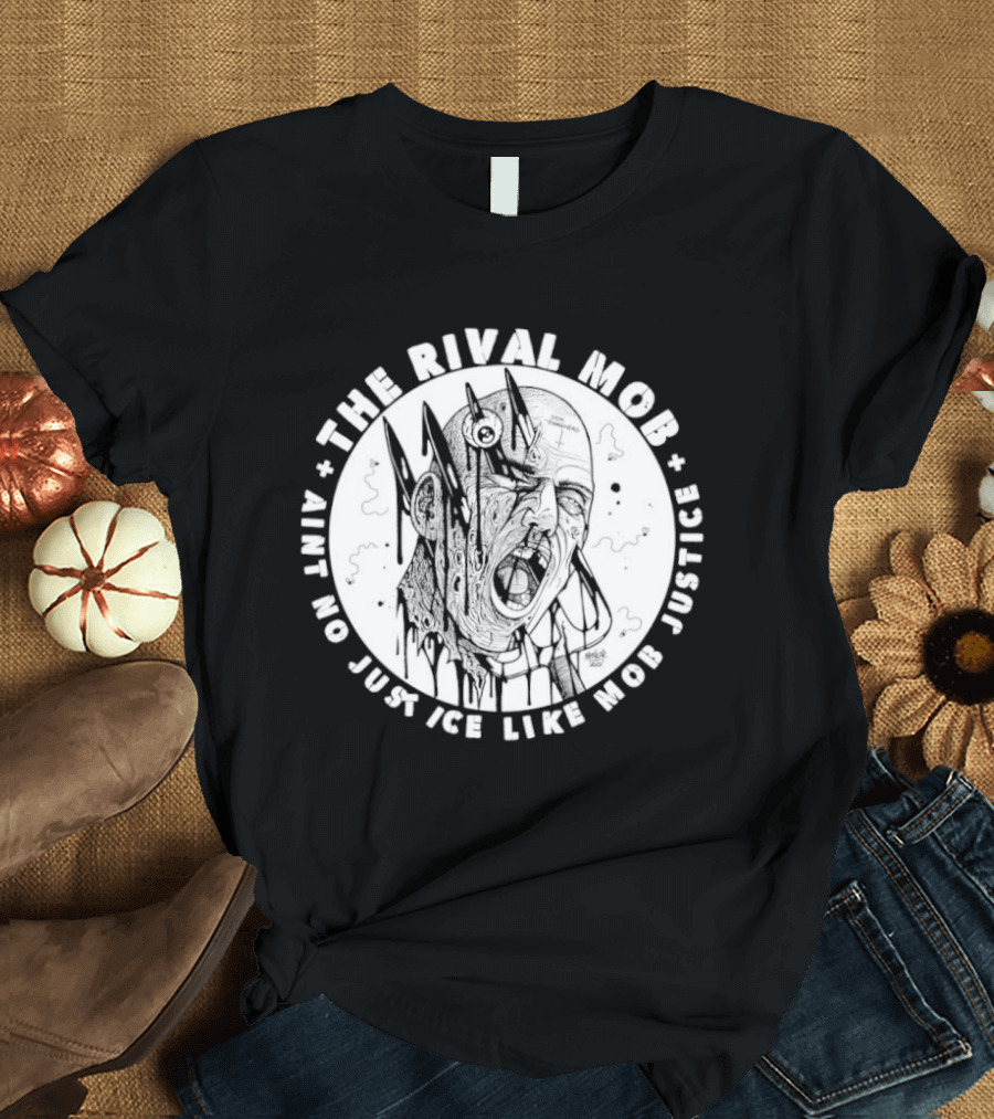 The Rival Mob Aint No Justice Like Mob Justice Blades And Chains Circle T-Shirt