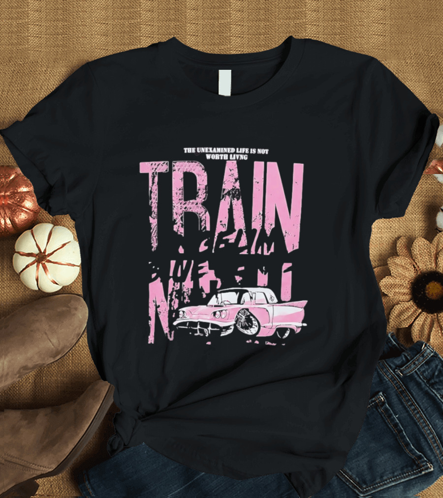 Train Gremlin Pink Vintage Car The Unexamined Life Is Not Worth Living T-Shirt