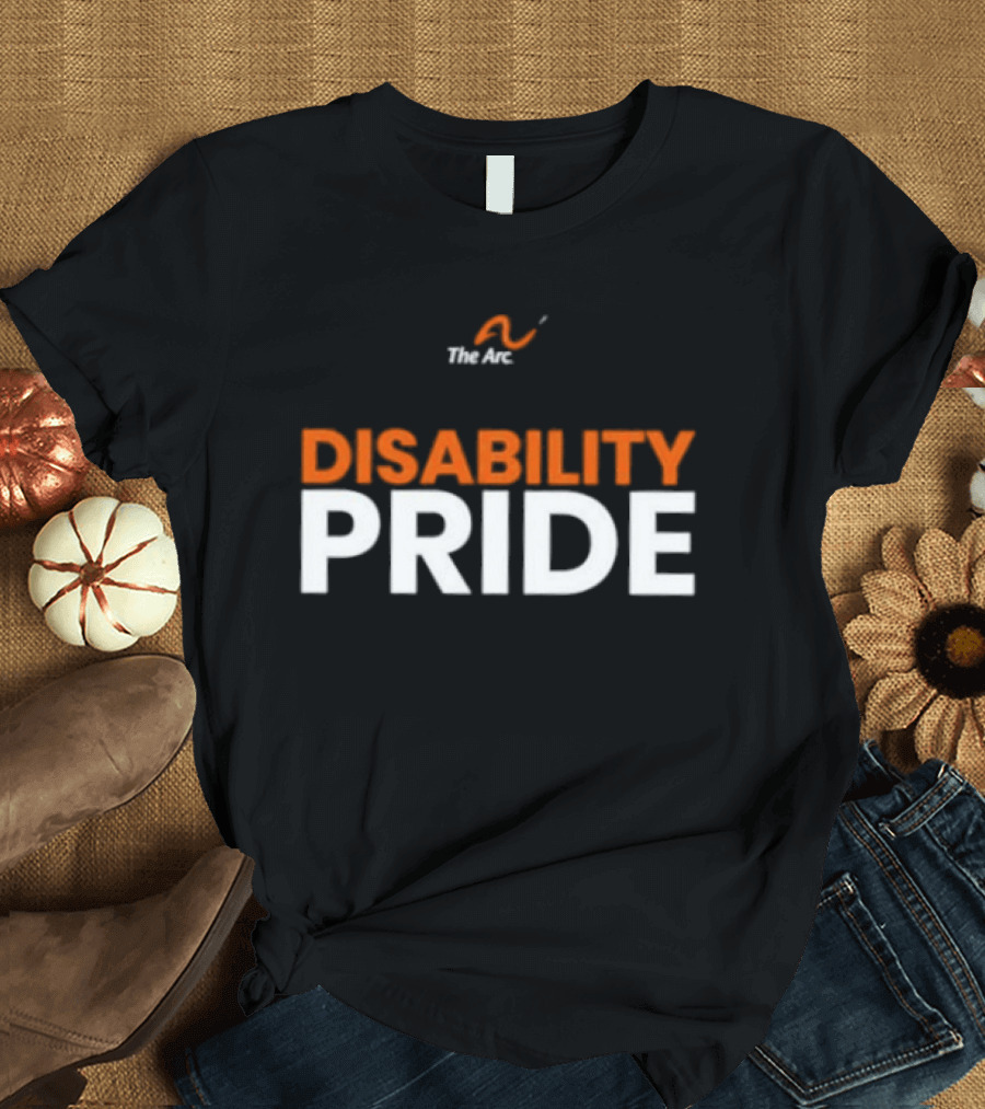 The Arc Disability Pride Advocacy Inclusion Awareness T-Shirt