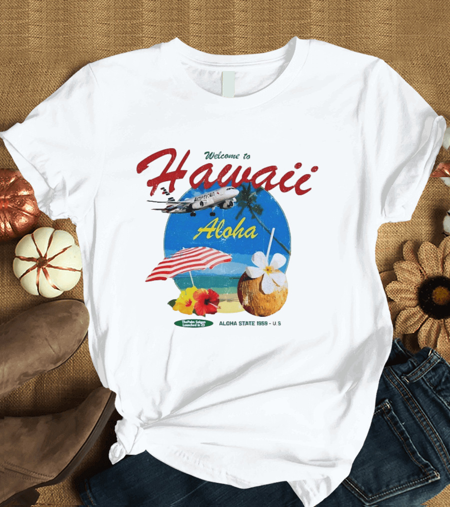 Welcome To Hawaii Aloha American Airplane Palm Trees Tropical Drink Beach Scene T-Shirt