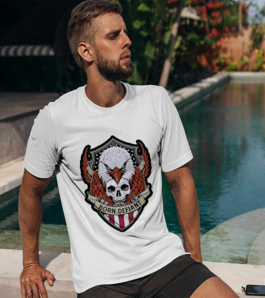 Born Defiant Eagle Skull American Flag Shield 1776 2026 T-Shirt