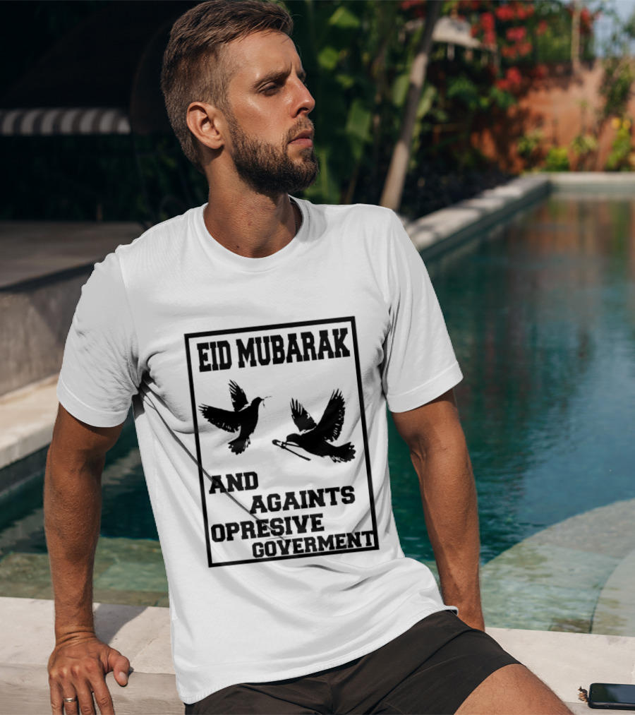 Eid Mubarak Against Opressive Government Birds T-Shirt