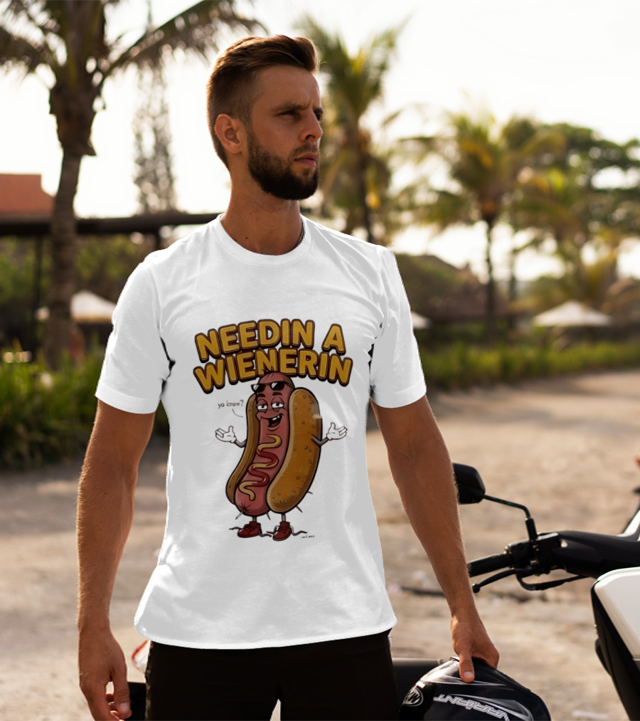 Needin A Wienerin Hot Dog Food Wiener Funny Sausage With Sunglasses T-Shirt
