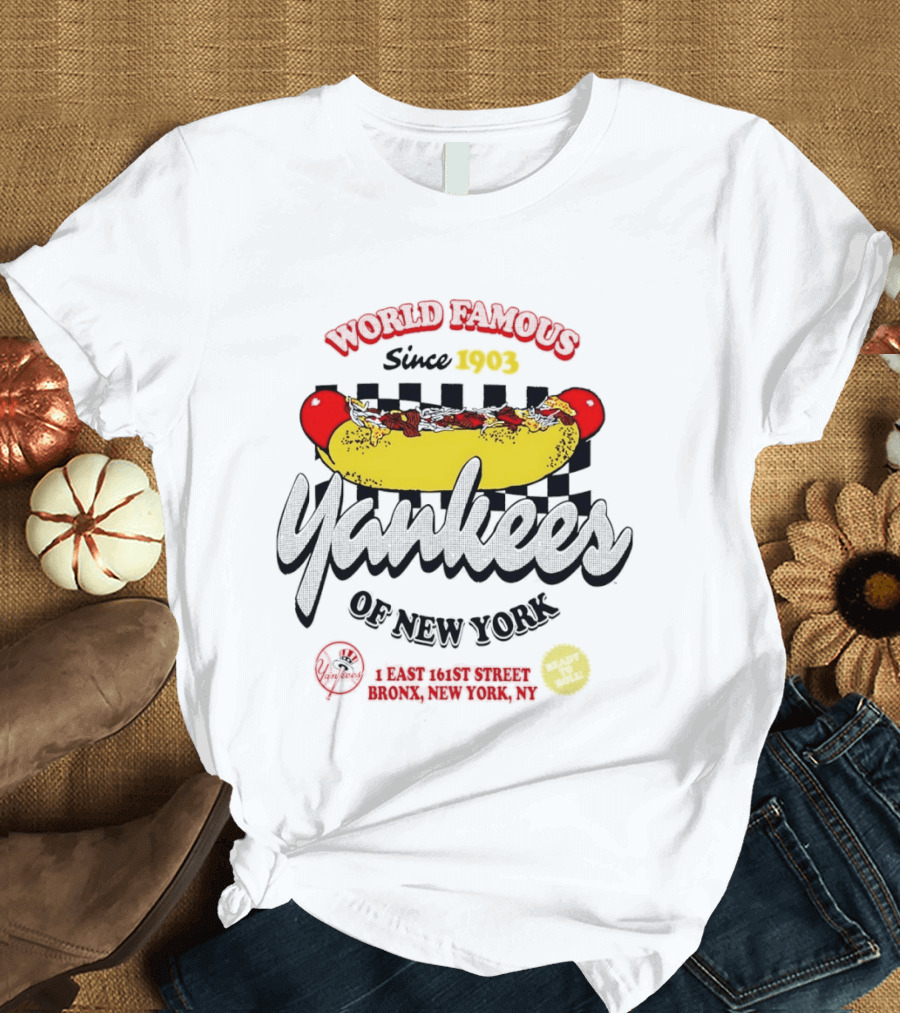 World Famous Yankees Of New York Hot Dog East 161st Street Bronx Since 1903 T-Shirt