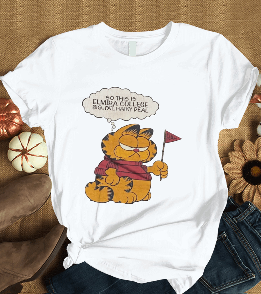 Garfield Elmira College Big Fat Hairy Deal RA Flag T-Shirt