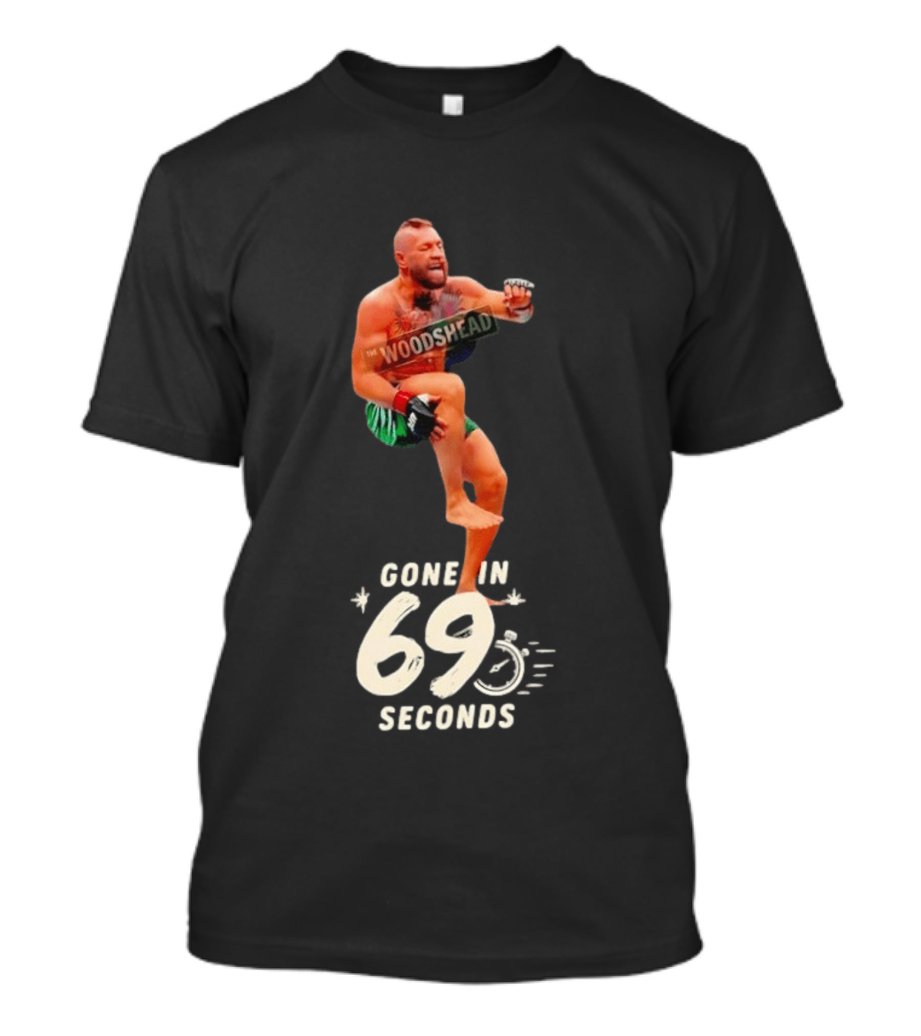 Conor McGregor Gone In 69 Seconds The Woodshed UFC T-Shirt
