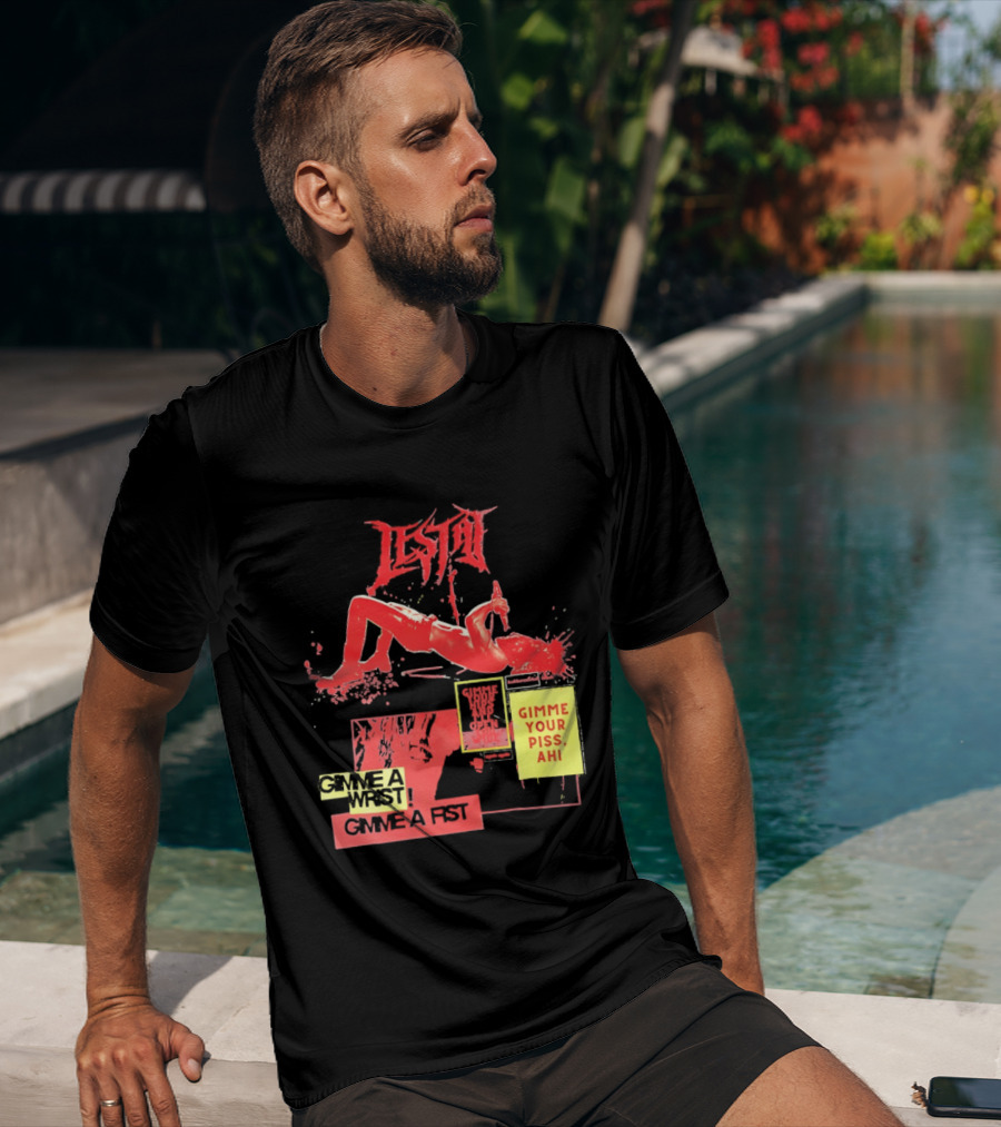 Lestat Gimme A Hips Gimme Your Piss Ahi T-Shirt
