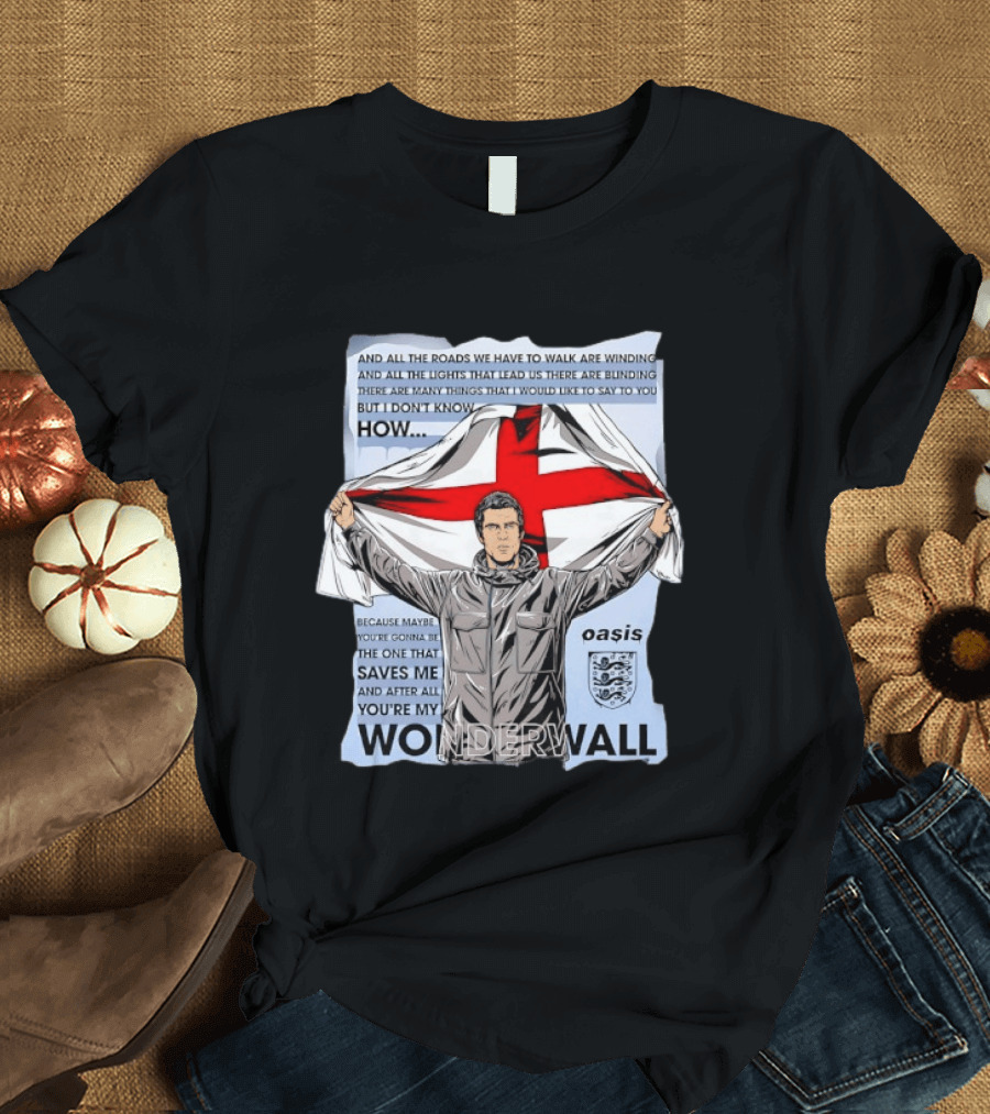 Liam Gallagher Oasis Lyrics You're My Wonderwall England Flag T-Shirt