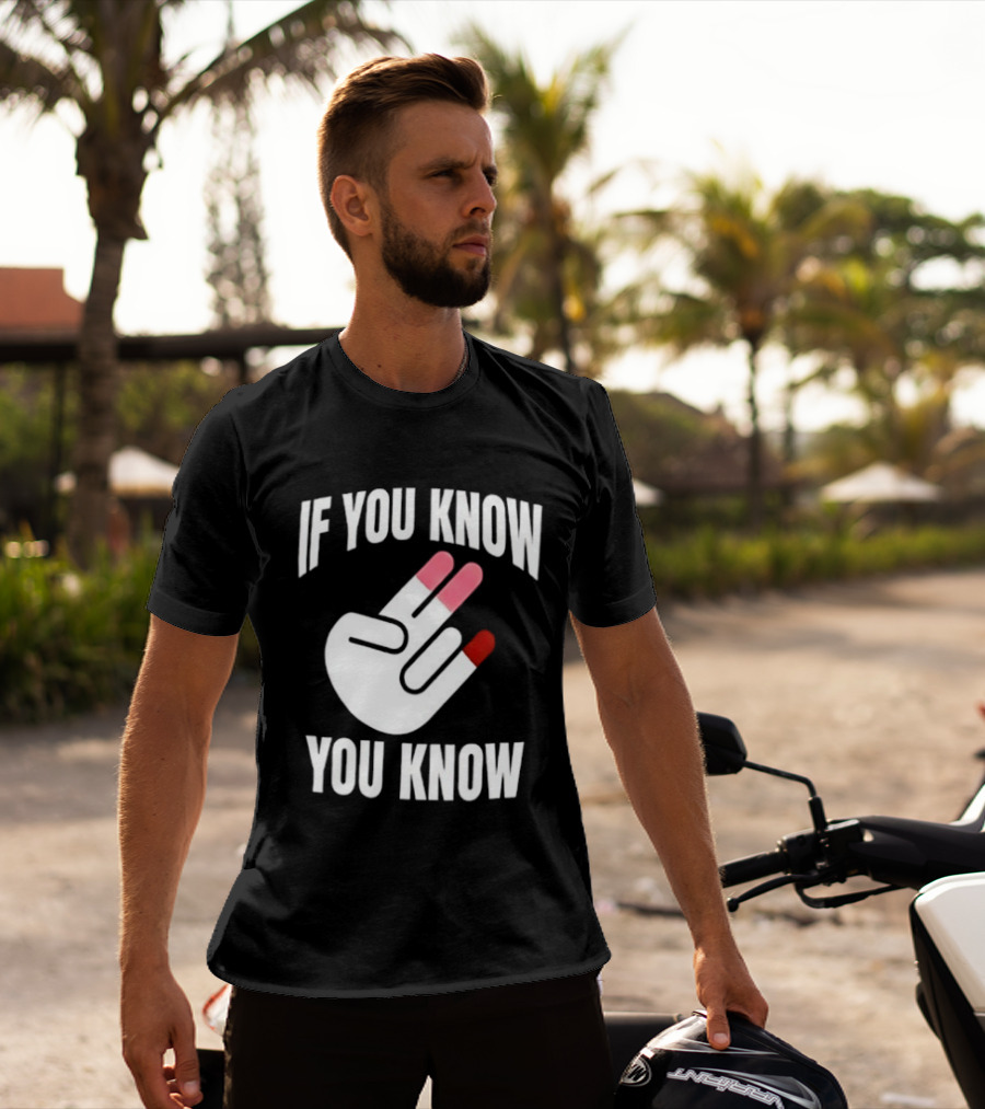 If You Know You Know Hand Gesture IYKYK Text And Finger T-Shirt