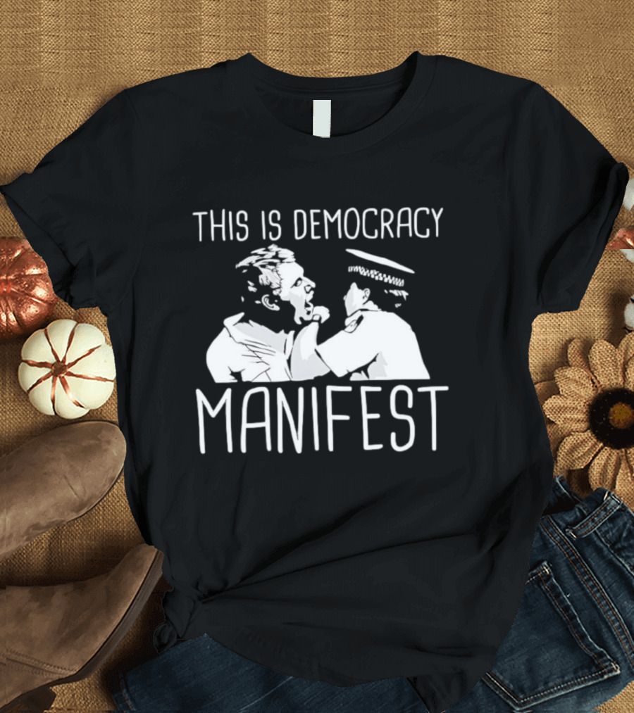 This Is Democracy Manifest Jack Karlson T-Shirt